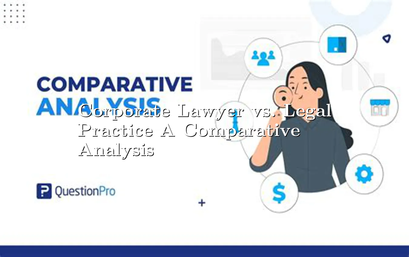 corporate-lawyer-vs-legal-practice-a-comparative-analysis.webp