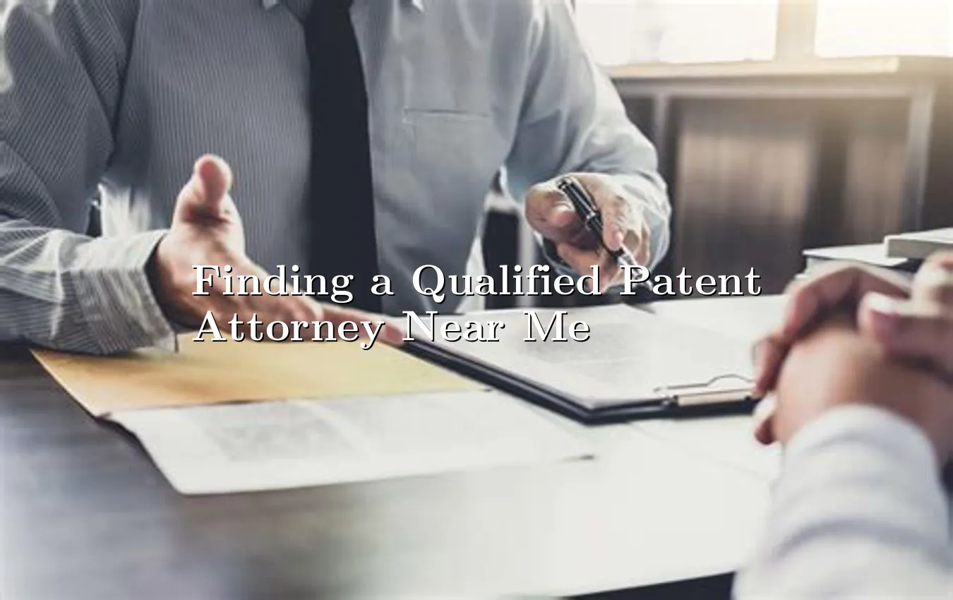 finding-a-qualified-patent-attorney-near-me.webp