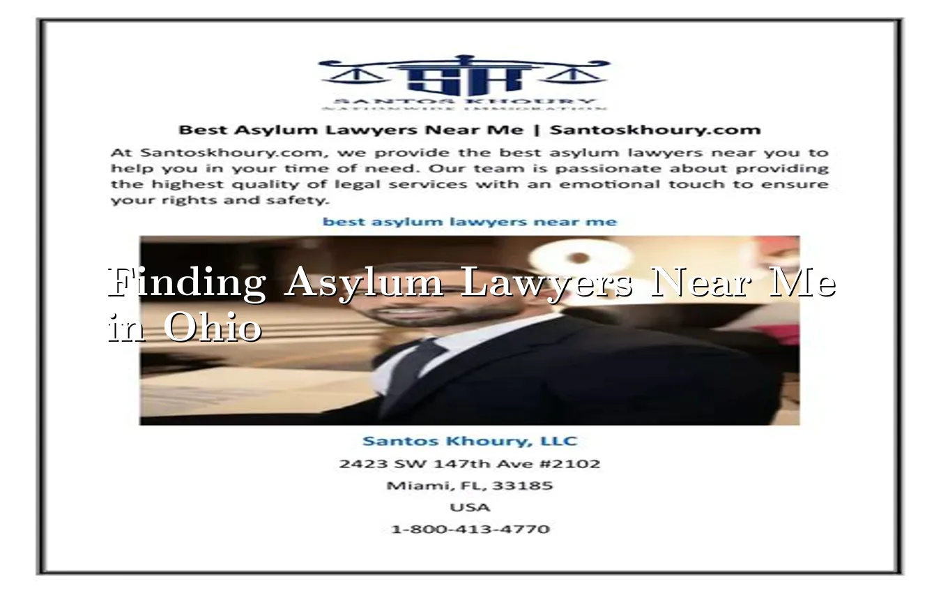 Finding Asylum Lawyers Near Me in Ohio Asylum Lawyer Near Me in Ohio