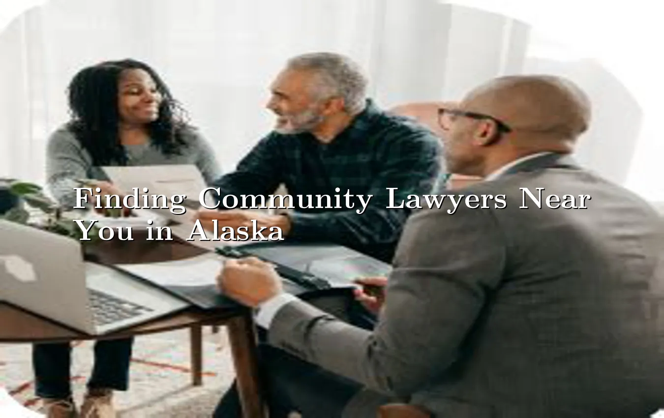 finding-community-lawyers-near-you-in-alaska.webp