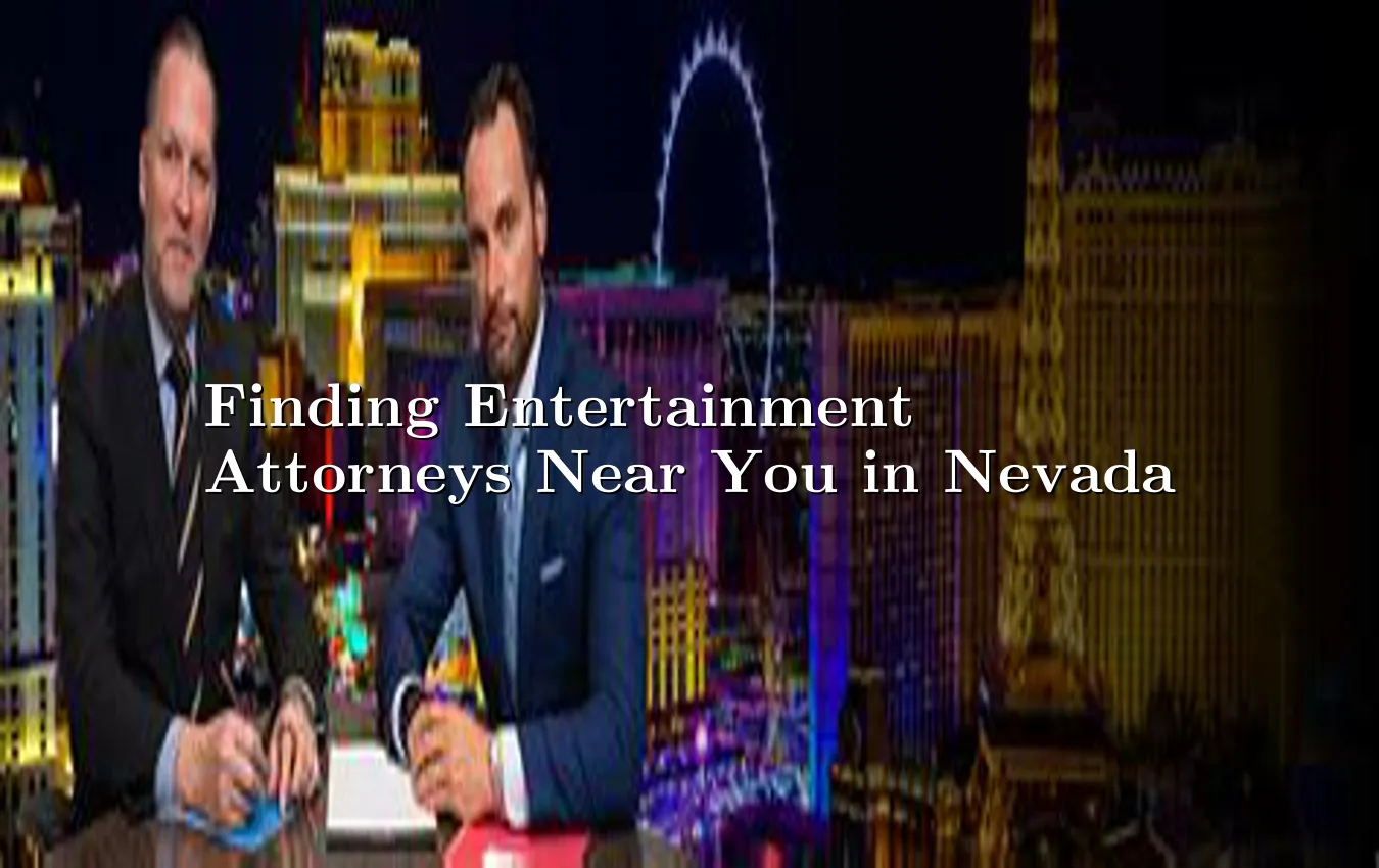 finding-entertainment-attorneys-near-you-in-nevada.webp