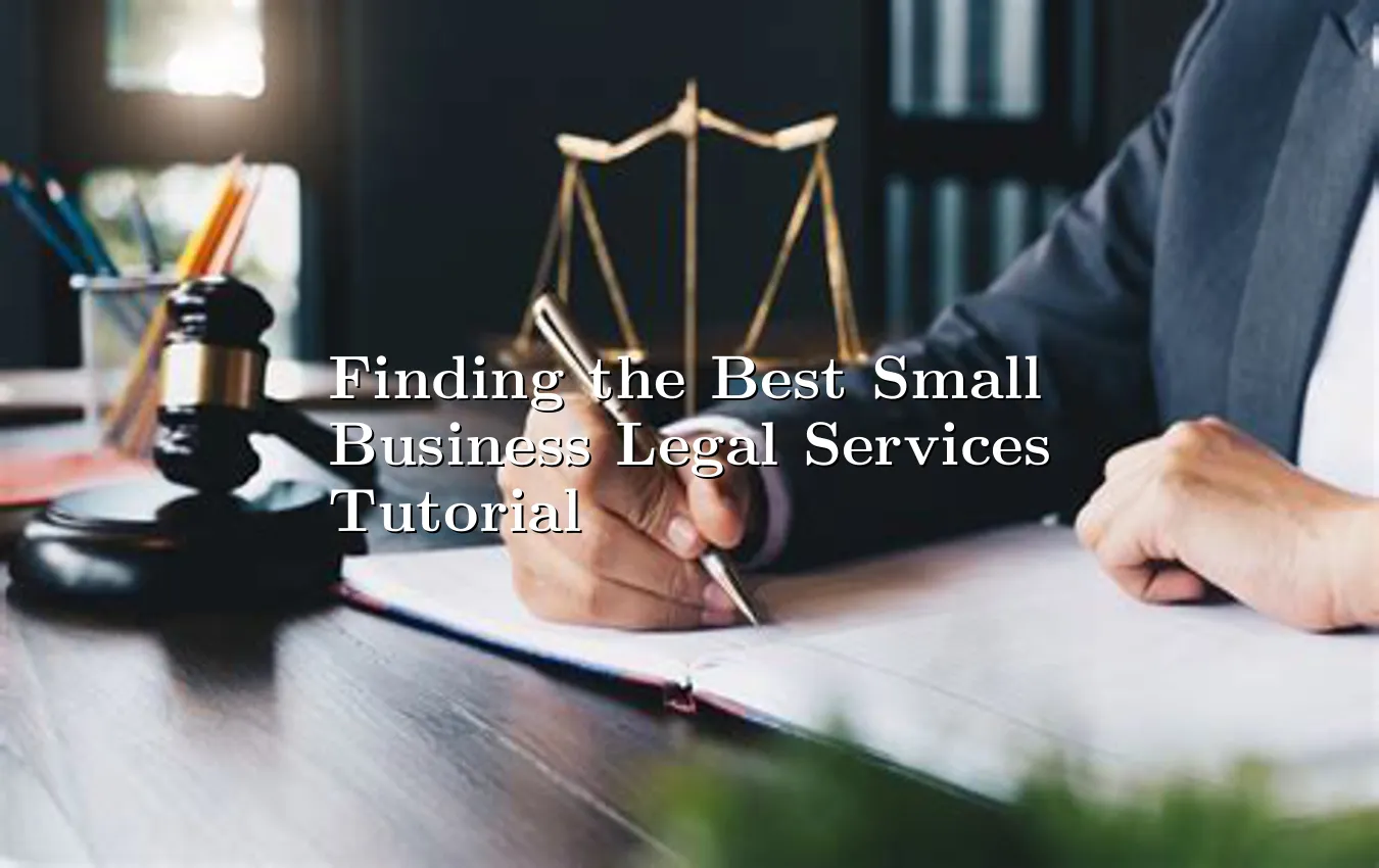 finding-the-best-small-business-legal-services-tutorial.webp