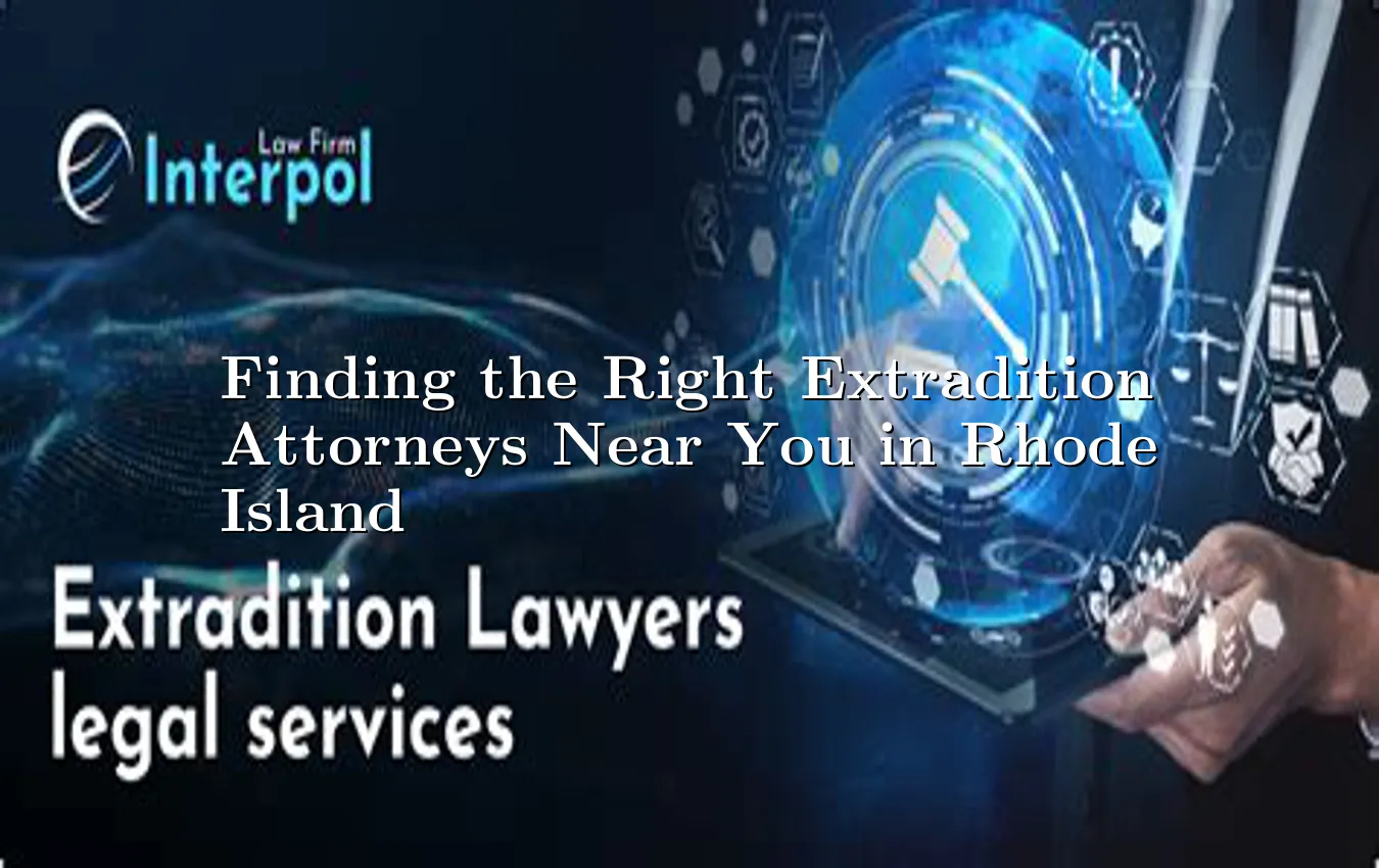 finding-the-right-extradition-attorneys-near-you-in-rhode-island.webp