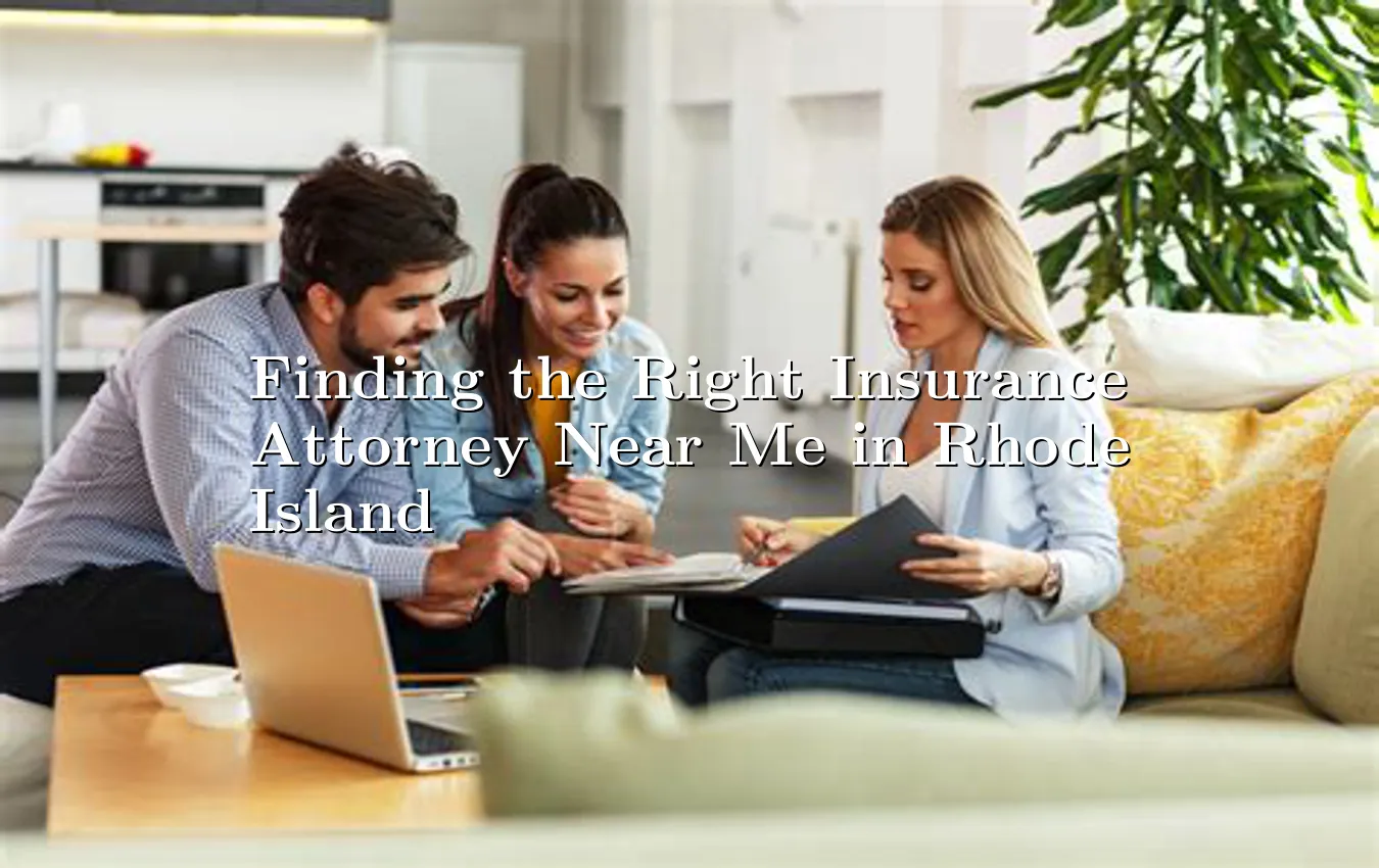 finding-the-right-insurance-attorney-near-me-in-rhode-island.webp