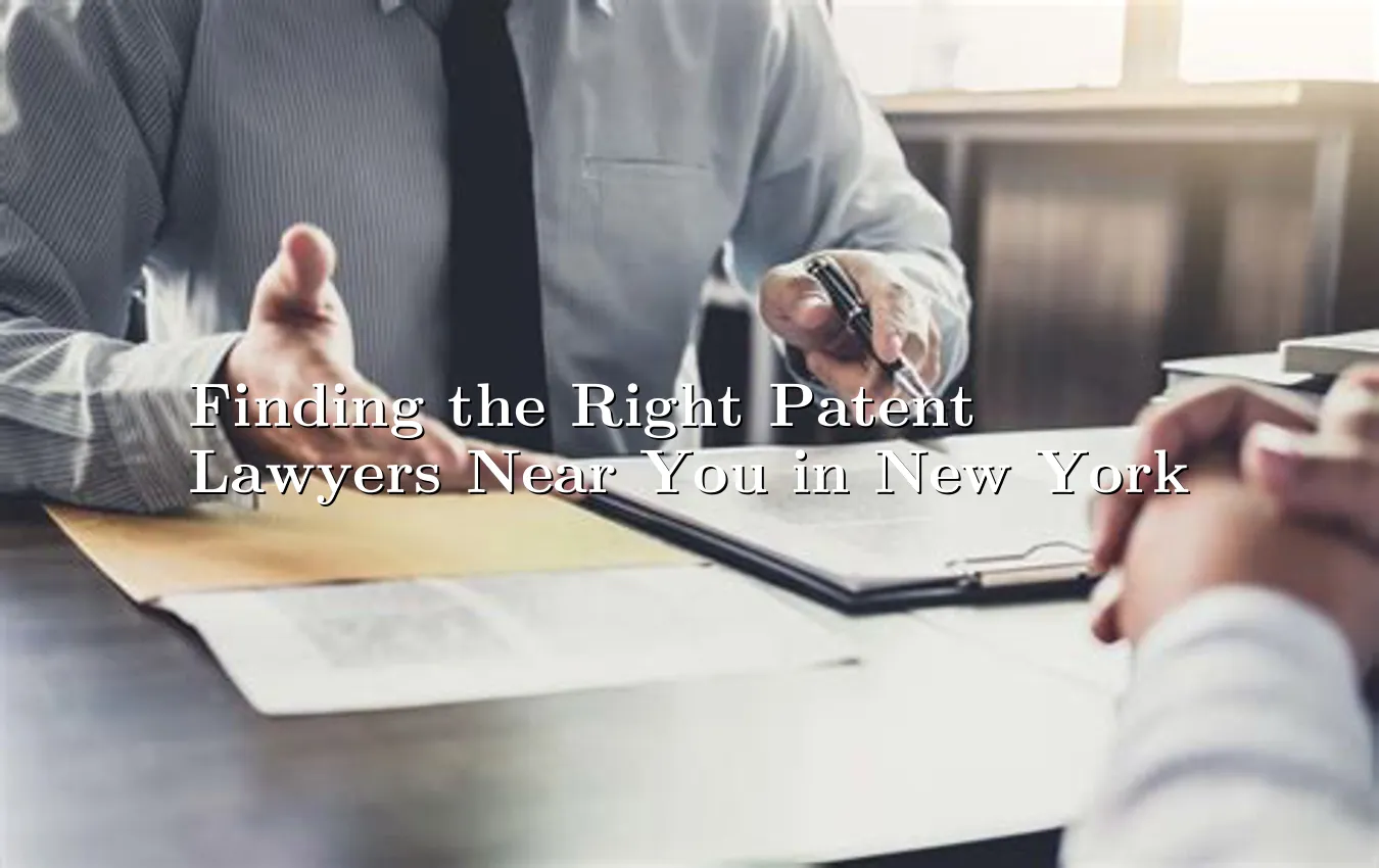 finding-the-right-patent-lawyers-near-you-in-new-york.webp