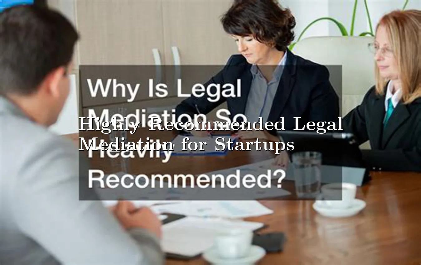 Highly Recommended Legal Mediation for Startups highly recommended legal mediation for startups