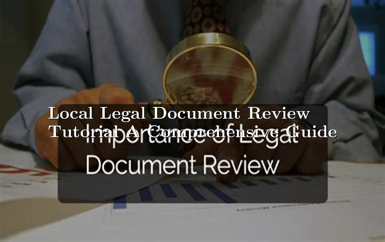 local-legal-document-review-tutorial-a-comprehensive-guide.webp