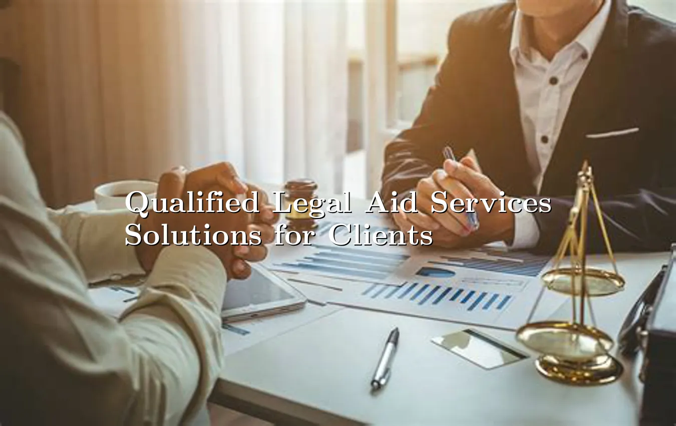 qualified-legal-aid-services-solutions-for-clients.webp