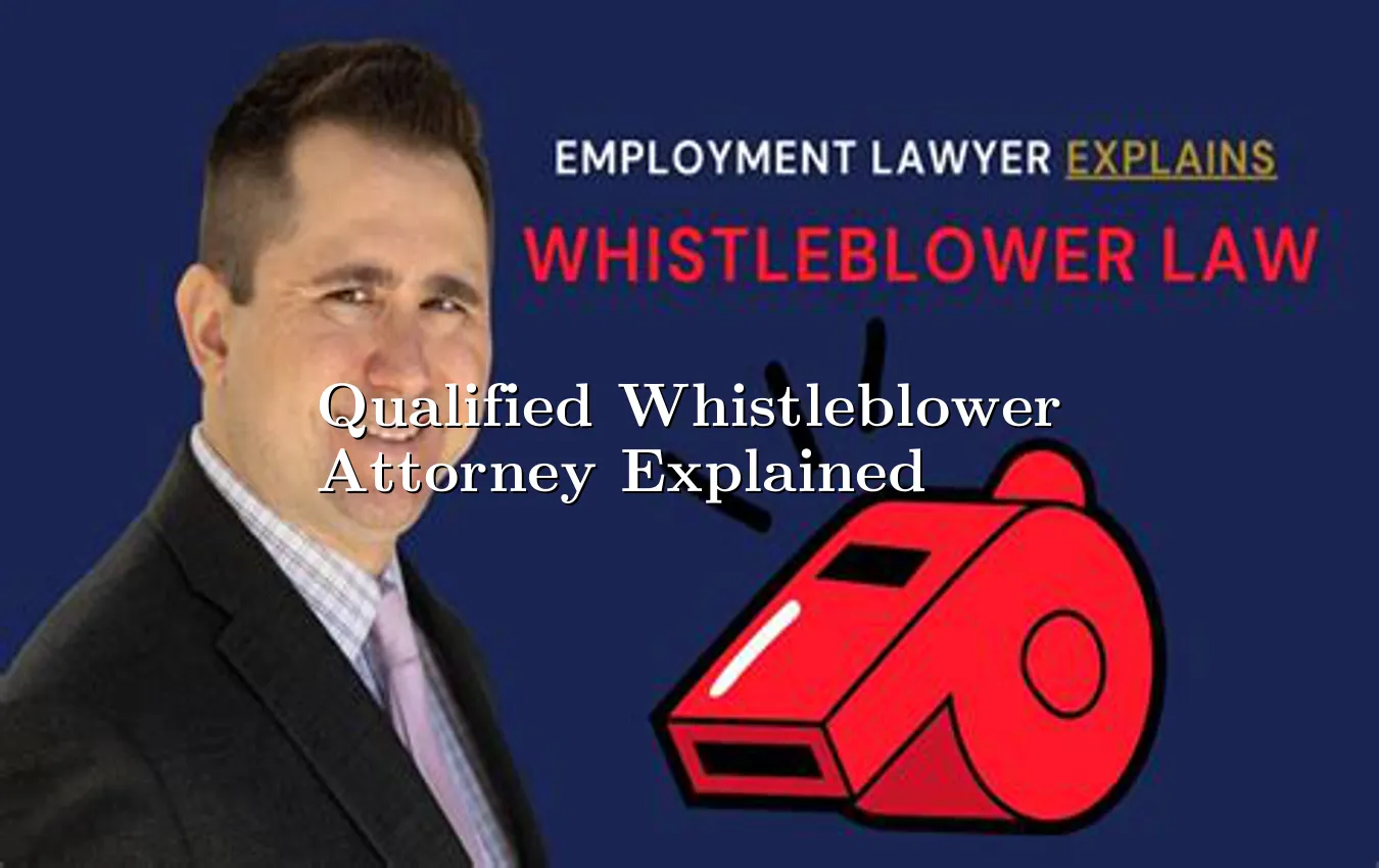 Qualified Whistleblower Attorney Explained qualified whistleblower attorney explained
