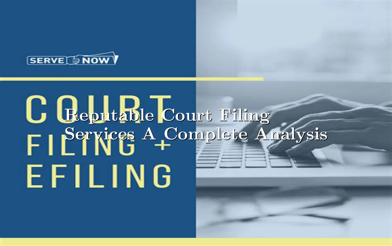 reputable-court-filing-services-a-complete-analysis.webp