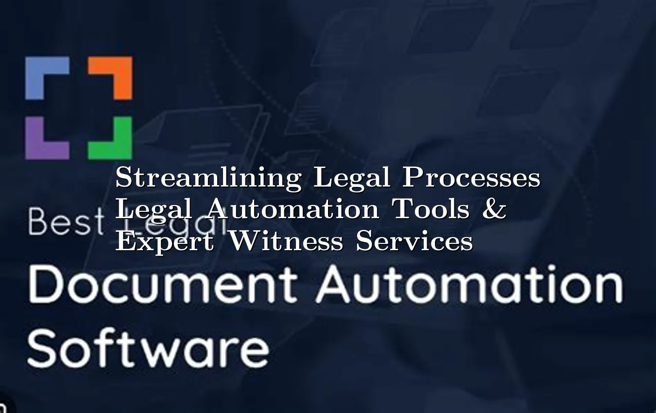 streamlining-legal-processes-legal-automation-tools-&-expert-witness-services.webp