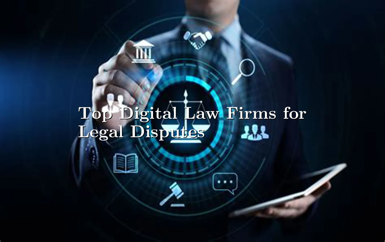 top-digital-law-firms-for-legal-disputes.webp