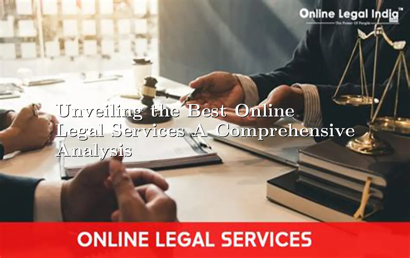 unveiling-the-best-online-legal-services-a-comprehensive-analysis.webp