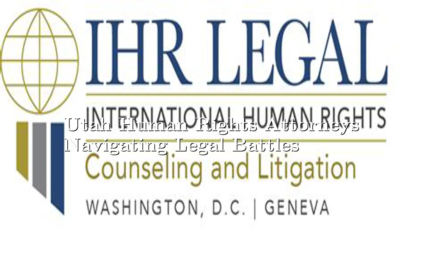 utah-human-rights-attorneys-navigating-legal-battles.webp