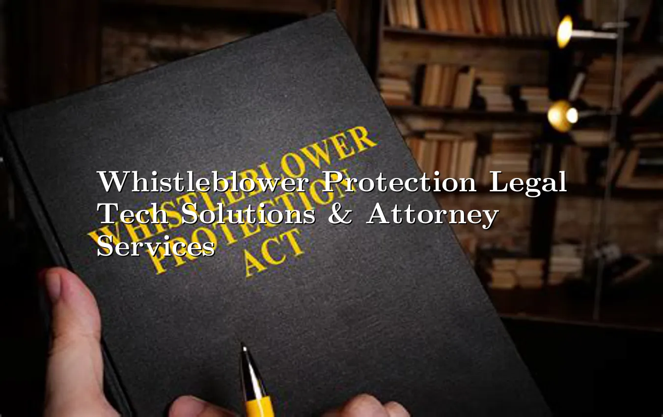 whistleblower-protection-legal-tech-solutions-&-attorney-services.webp